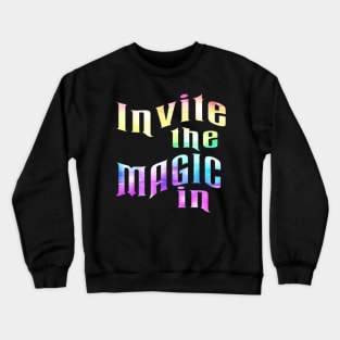 Invite the magic in Crewneck Sweatshirt